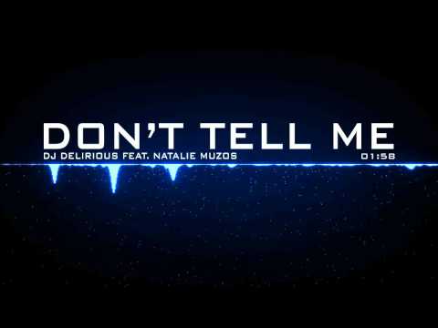 DJ Delirious feat. Natalie Muzos - Don't Tell Me