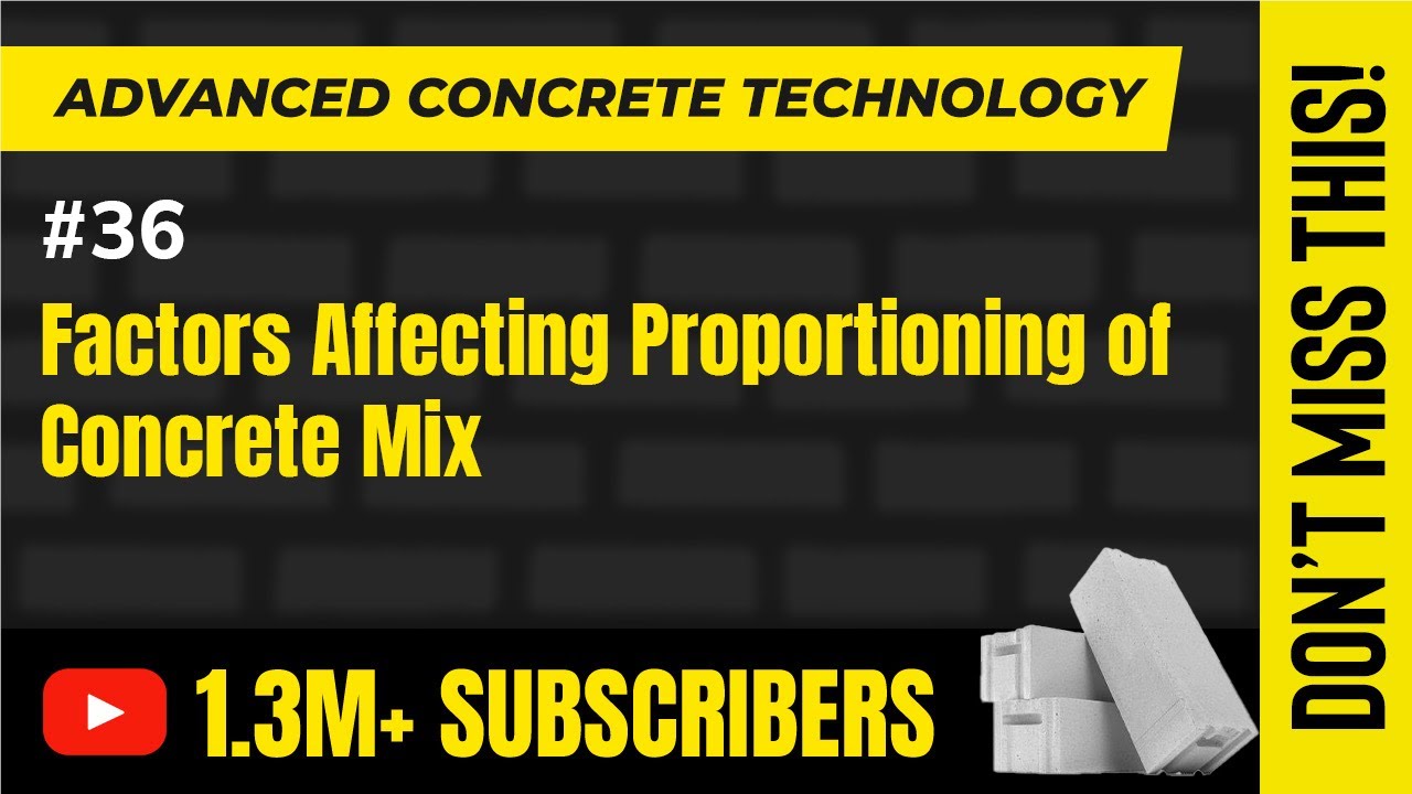 Factors Affecting Proportioning of Concrete Mix -Advanced Concrete Technology