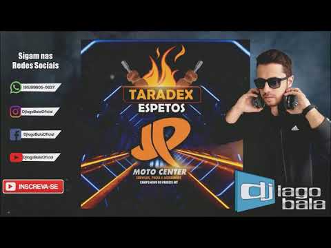 CD TARADEX ESPETOS & JP MOTO CENTER DE CAMPO NOVO DO PARECIS-MT - DJ IAGO BALA