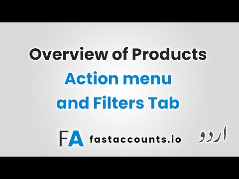 Overview of Products Action menu and Filters Tab in Fast Accounts – Urdu