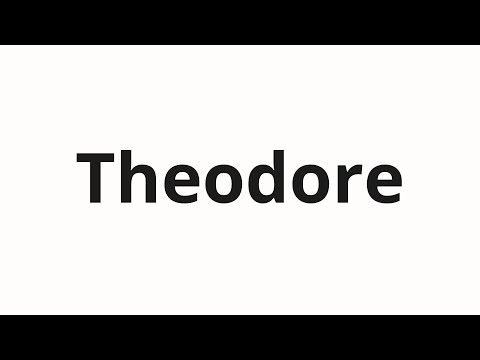 How to pronounce Theodore
