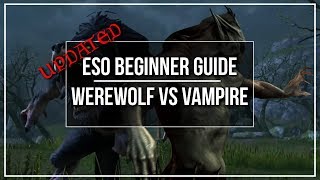 ESO Beginner Guide - Vampire vs Werewolf (Updated)