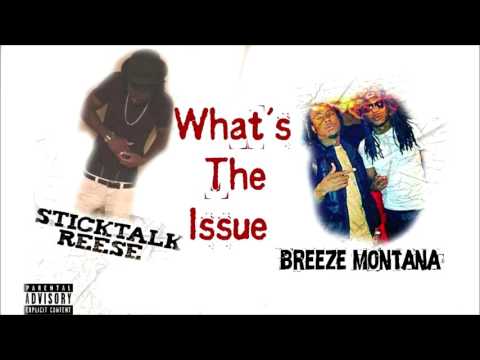 Sticktalk Reese x Breeze Montana - Whats The Issue