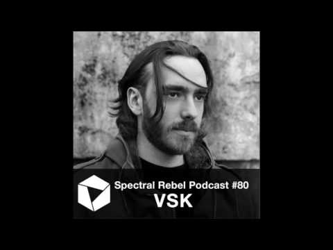 Spectral Rebel Podcast #80: VSK