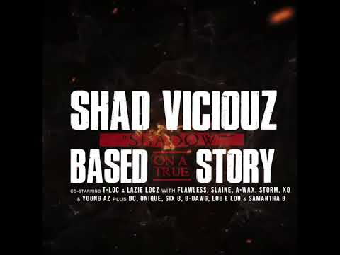 Shad Viciouz “Shadow” Based on a True Story