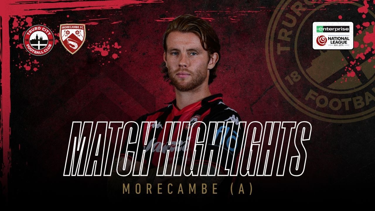Morecambe vs Truro City Highlights