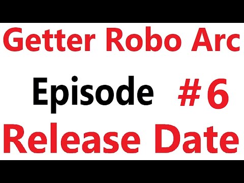 Getter Robo Arc Episode 6 Release Date