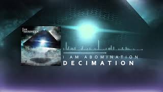 I Am Abomination - Decimation