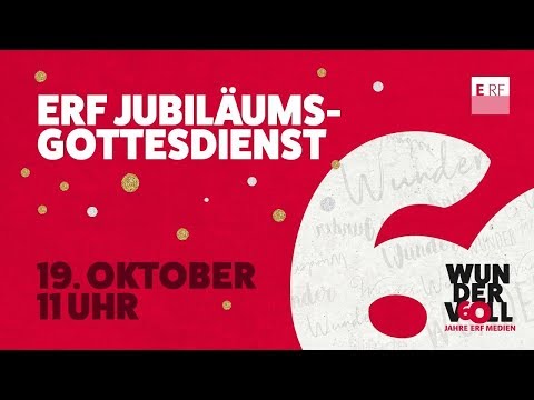 ERF Jubiläumsgottesdienst - Wundervoll - 60 Jahre ERF Medien