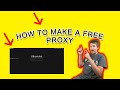 HOW TO MAKE A FREE PROXY WORKING 2022