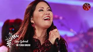 ANA GABRIEL 💸 NO TENGO DINERO 💵