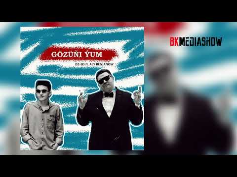 DZ-ED ft. ALY BEGJANOW - Gozuni Yum (Official Audio Music)