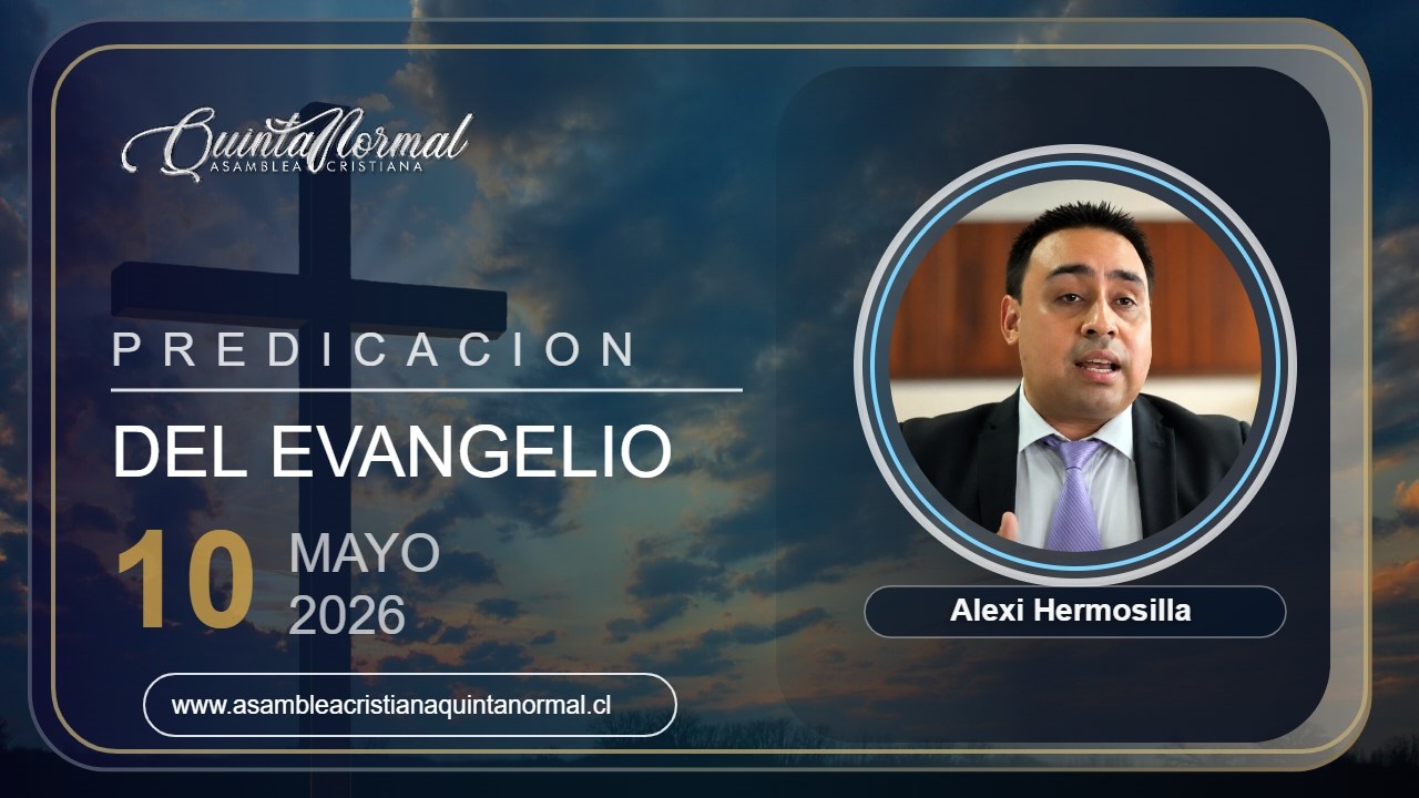 Miniatura de Predicación del Evangelio 10/05/2026 | Alexi Hermosilla