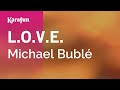 L.O.V.E. - Michael Bublé | Karaoke Version | KaraFun