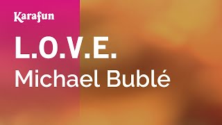 L O V E Michael Bublé Karaoke Version KaraFun...
