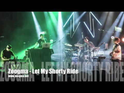 Zoogma - Let My Shorty Ride