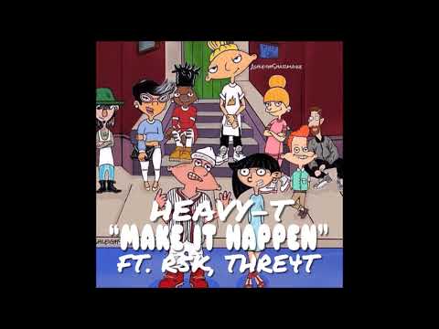Heavy T- Make It Happen Ft. R5K x THRE4T