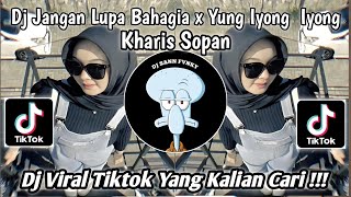 Download lagu DJ JANGAN LUPA BAHAGIA X YUNG IYONG IYONG | KHARIS SOPAN | DJ VIRAL FYP TIKTOK TERBARU 2024 !!! mp3 Download lagu DJ JANGAN LUPA BAHAGIA X YUNG IYONG IYONG | KHARIS SOPAN | DJ VIRAL FYP TIKTOK TERBARU 2024 !!! mp3