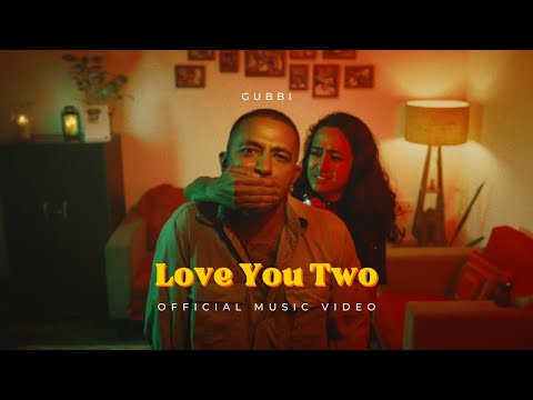 GUBBI - LOVE YOU TWO (Official Music Video)