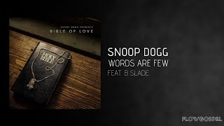 Snoop Dogg - Words Are Few (feat. B Slade)