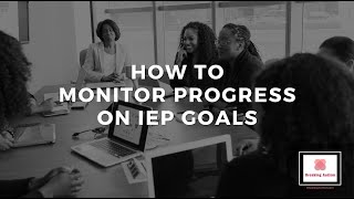 How to Monitor Progress on IEP Goals with Real Examples! (2020 Special Education Parent Workshop)