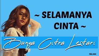 Download lagu Bunga Citra Lestari - SELAMANYA CINTA  [Lirik Lagu] | OST. Surga yang Tak Dirindukan 3 mp3