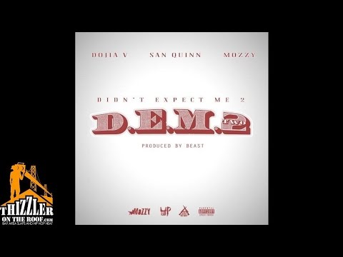 Dojia V ft. San Quinn & Mozzy - D.E.M.2 (Didn't Expect Me 2) [Thizzler.com Exclusive]