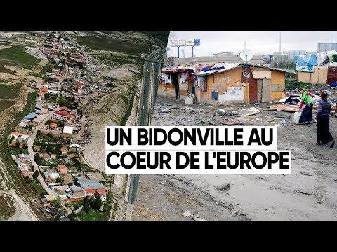 IMMERSION DANS UN BIDONVILLE AU COEUR DE L'EUROPE