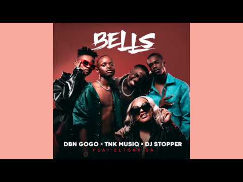 DBN Gogo, TNK Musiq & DJ Stopper – Bells (Official Audio) feat. Eltonk SA