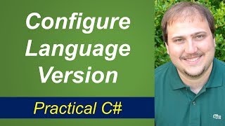 How To Configure The C# language Version In Visual Studio 2017