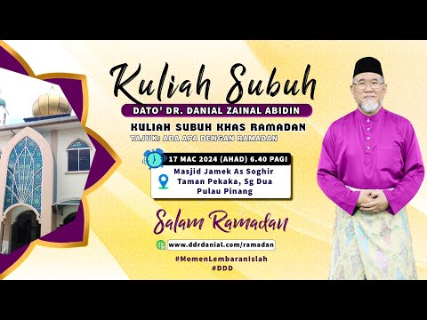Kuliah Subuh Khas Ramadan: Ada Apa Dengan Ramadan | Dato' Dr. Danial Zainal Abidin