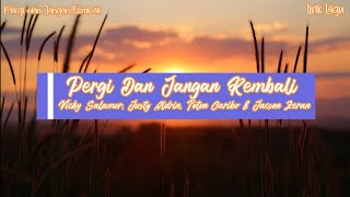 Download lagu Vicky Salamor feat. Justy Aldrin, Toton Caribo & Jacson Zeran - Pergi Dan Jangan Kembali | Lirik 🎧 mp3