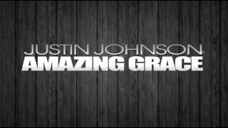 Justin Johnson Amazing Grace