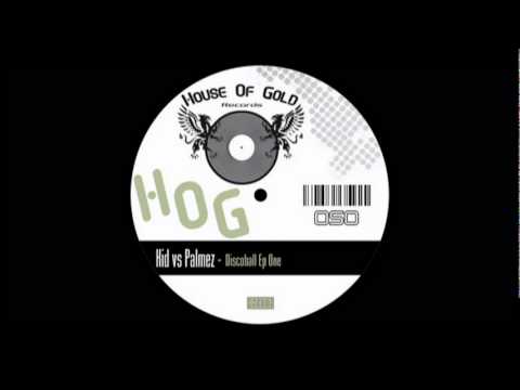 Kid & Palmez - I want to be like (Original Mix) (House Of Gold Records)