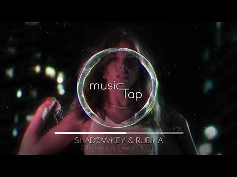 Shadowkey & Rubika - Obsession (feat. Bouj)