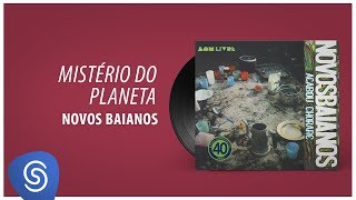 Novos Baianos - Mistério do Planeta (Acabou Chorare) [Áudio Oficial]