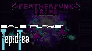 Salis "Plays" Featherpunk Prime | PC