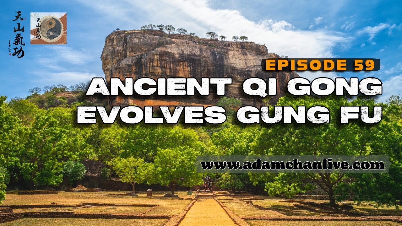 Ancient Qi Gong evolves Gung Fu -  Taoism w/ Adam Chan Epi #59