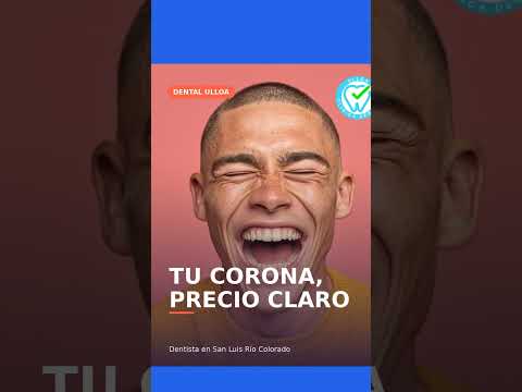 Coronas dentales en San Luis Río Colorado | Dental Ulloa