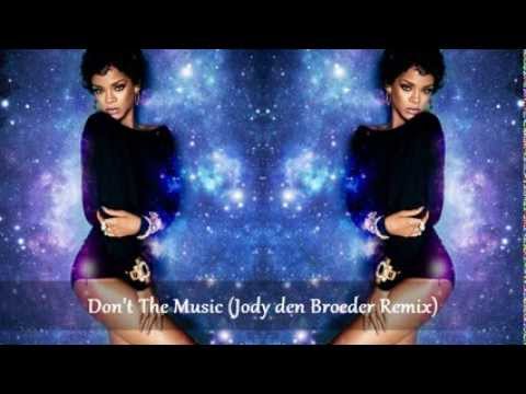 Rihanna Don't Stop The Music (Jody den Broeder Remix)