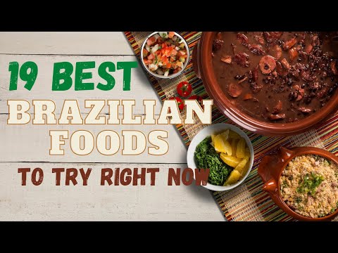 19 Best Brazilian Foods You Have To Try Right Away