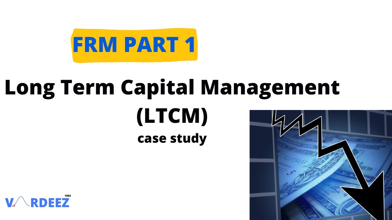 Long Term Capital Management ( LTCM ) Case Study | FRM Part 1 November 2021