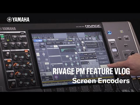 Yamaha RIVAGE PM Feature Vlog – Screen Encoders