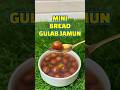 MINI BREAD GULAB JAMUN RECIPE MUST TRY LL Shots Viral Shortsfeed Recipe Sweet Dessert