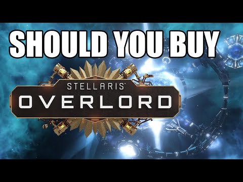 Should you Buy Stellaris Overlord (Review)