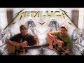 METALLICA - To Live is to Die - Acoustic 