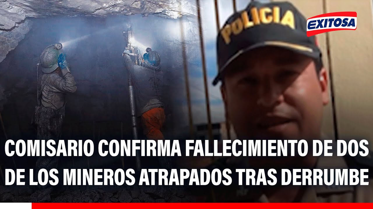 🔴🔵 Comisario confirma fallecimiento de dos de los mineros atrapados tras derrumbe en Cajamarca