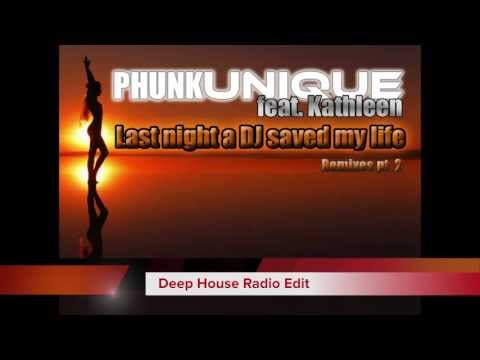PhunkUnique feat. Kathleen Last night a DJ saved my life - Deep House Radio Edit