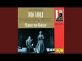 Verdi: Don Carlo (1884 4-Act Version) , Act II: Sire! egli è tempo ch'io viva! (Live at...