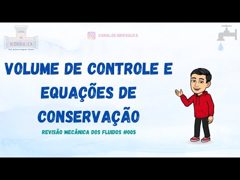 Volume de Controle e Equações de Conservação – Revisão Mecânica dos Fluídos #005